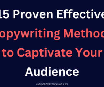 15 Proven Effective Copywriting Techniques to Captivate Your Audience