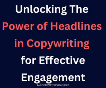 Unlocking The Power of Headlines in Copywriting for Effective Engagement