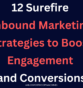 12 Surefire Inbound Marketing Strategies to Boost Engagement and Conversions