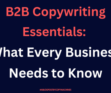 B2B Copywriting Essentials: What Every Business Needs to Know