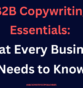 B2B Copywriting Essentials: What Every Business Needs to Know