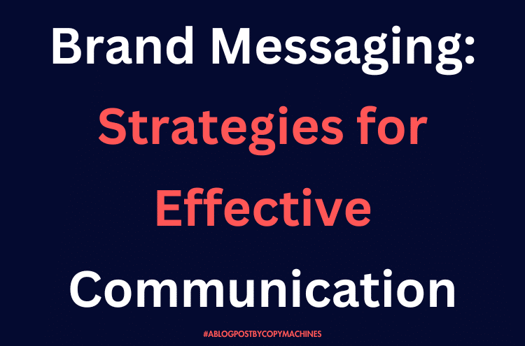 Brand Messaging: Strategies for Effective Communication