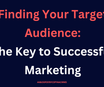 Finding Your Target Audience: The Key to Successful Marketing