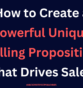 How to Create a Powerful Unique Selling Proposition That Drives Sales