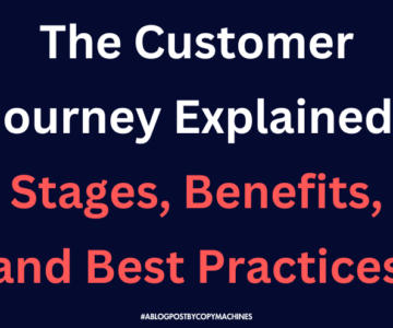 The Customer Journey Explained: Stages, Benefits, and Best Practices