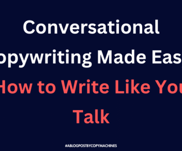 Conversational Copywriting Made Easy: How to Write Like You Talk