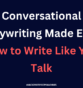 Conversational Copywriting Made Easy: How to Write Like You Talk