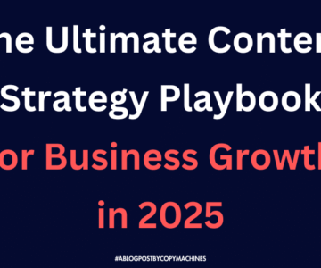 The Ultimate Content Strategy Playbook for Business Growth in 2025