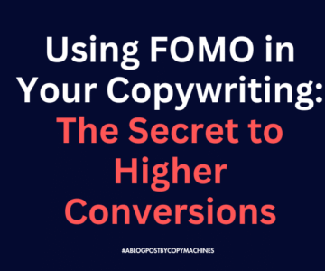 Using FOMO in Your Copywriting: The Secret to Higher Conversions