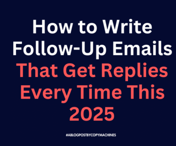 How to Write Effective Follow-Up Emails That Get Replies Every Time This 2025