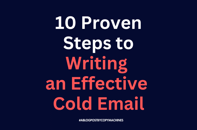 10 Proven Steps to Writing an Effective Cold Email