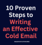 10 Proven Steps to Writing an Effective Cold Email